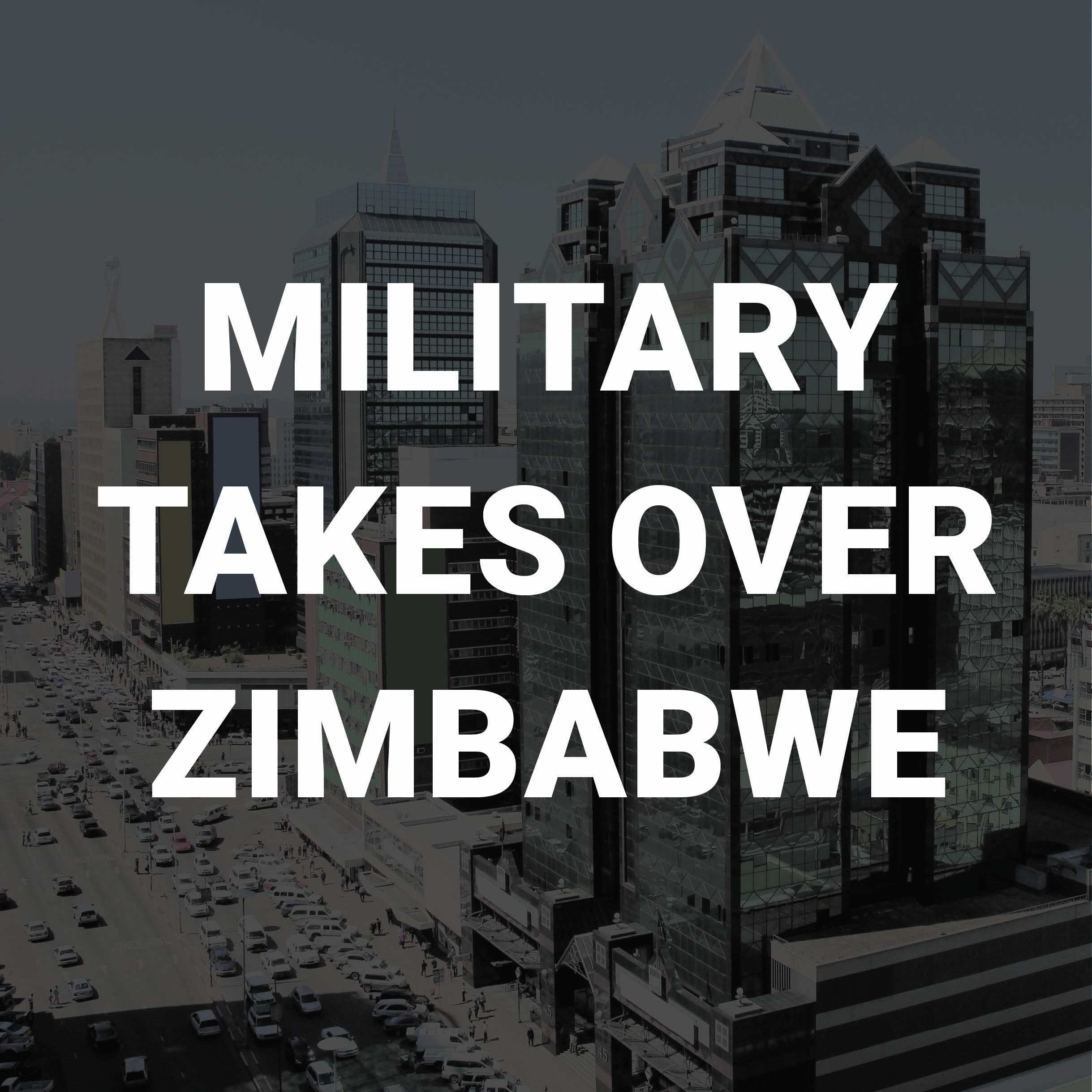 Military Takes Over Zimbabwe